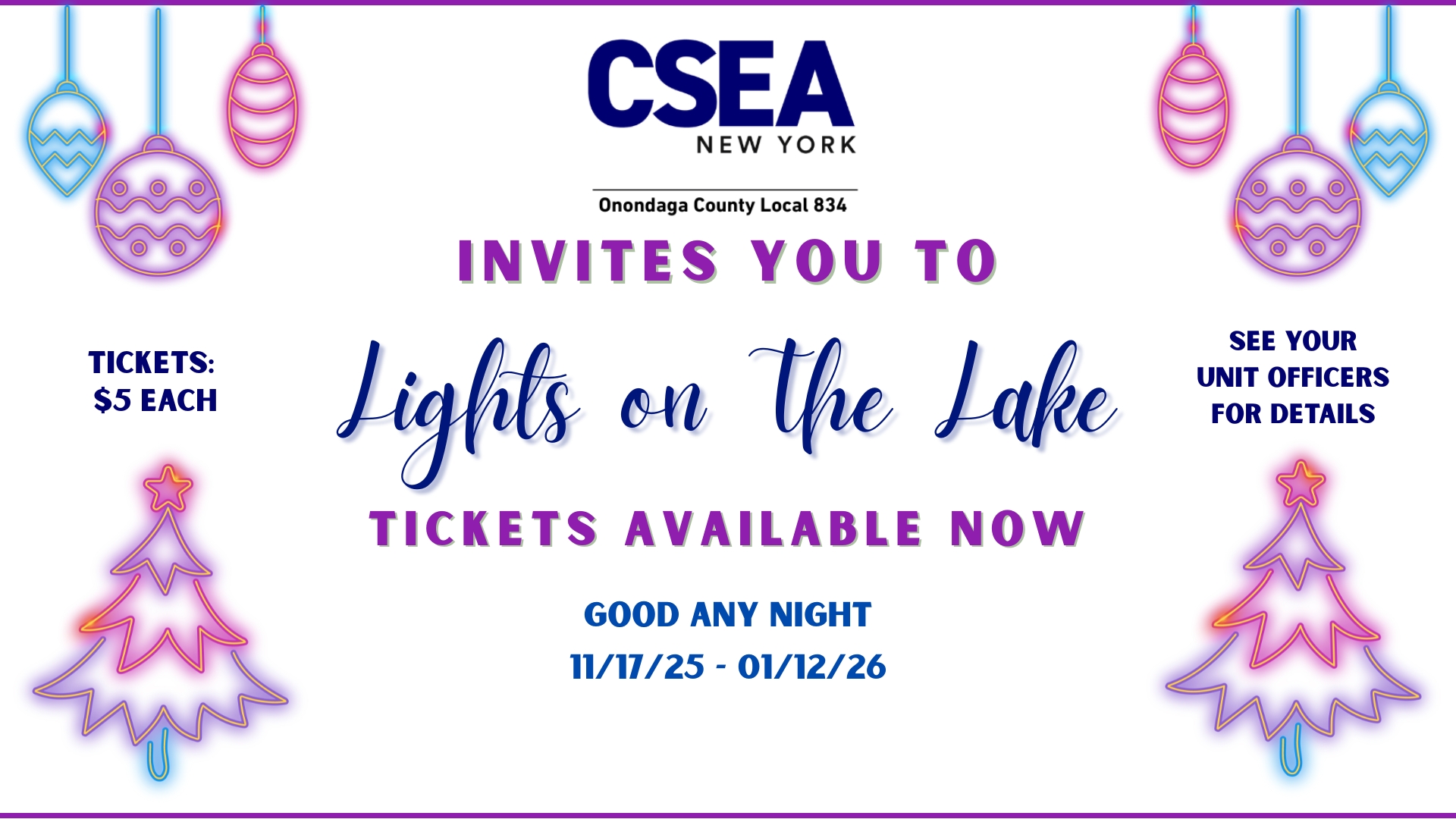 CSEA Local 834 invites you to the 2025 Lights on the Lake Season. Get your ticket for $5 - see your unit officers for details!